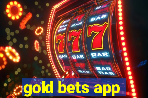 gold bets app