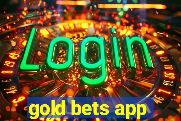 gold bets app