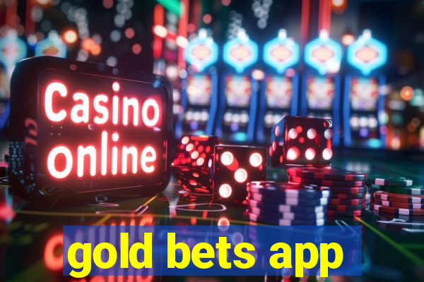 gold bets app