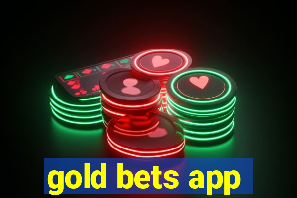 gold bets app