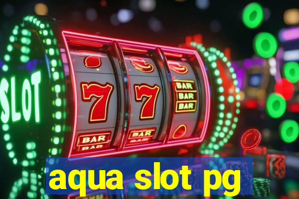 aqua slot pg