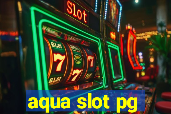 aqua slot pg