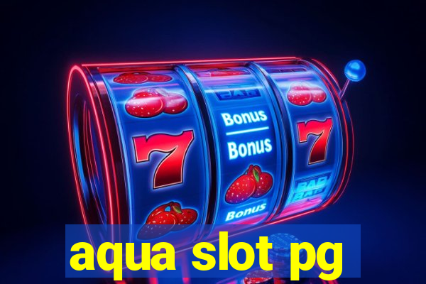 aqua slot pg