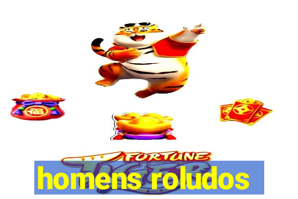 homens roludos