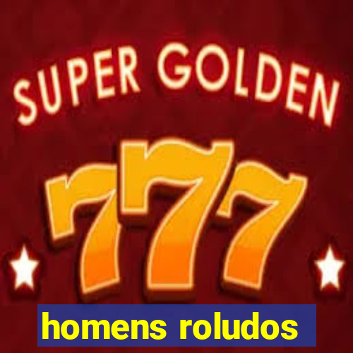 homens roludos