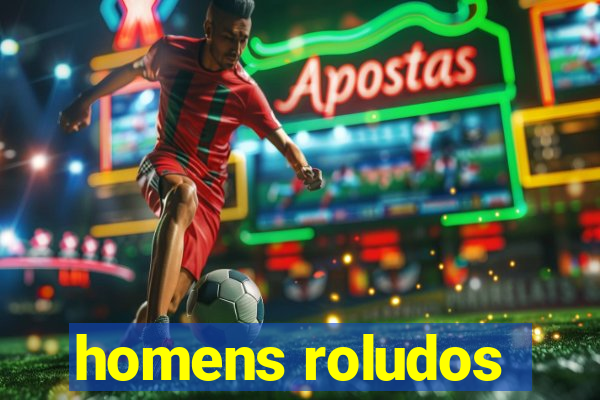 homens roludos