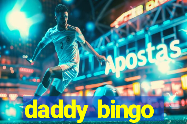 daddy bingo