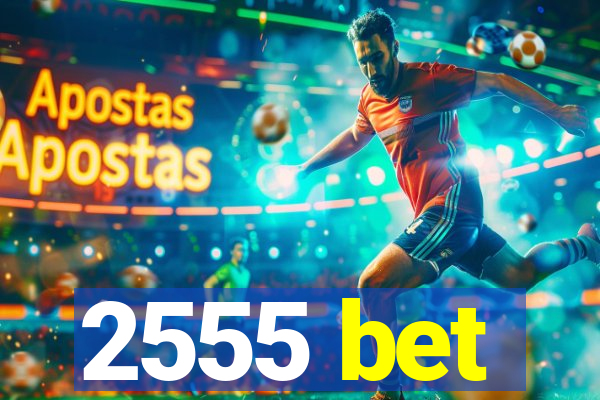 2555 bet