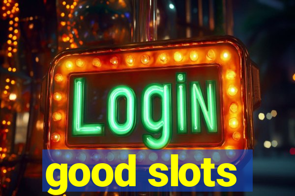 good slots