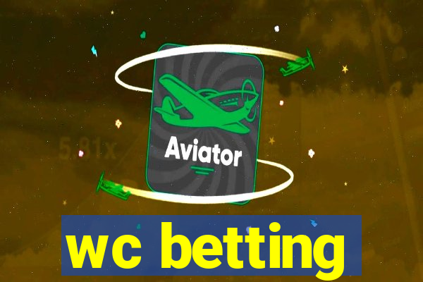 wc betting