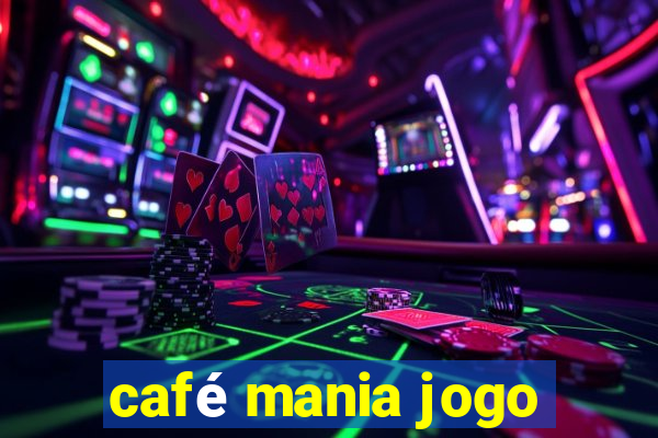 café mania jogo