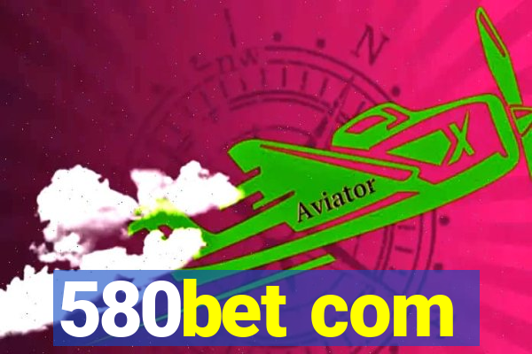 580bet com