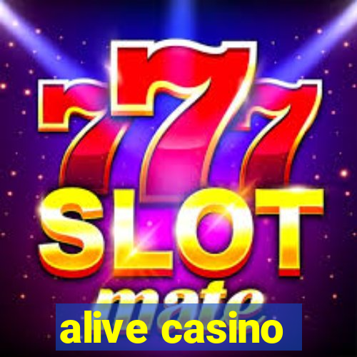 alive casino