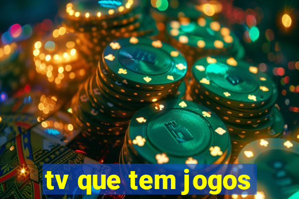 tv que tem jogos