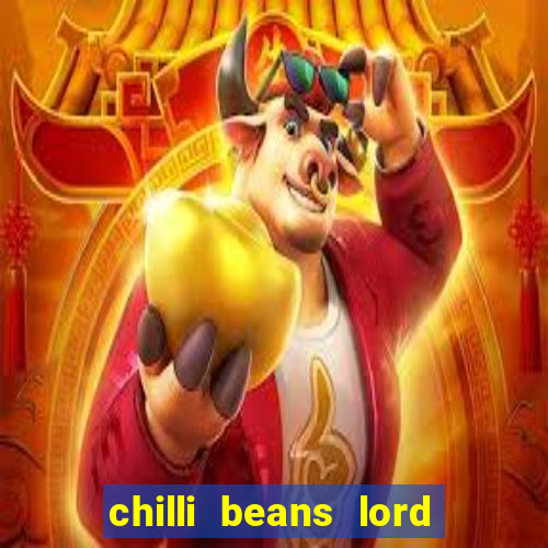 chilli beans lord of the rings