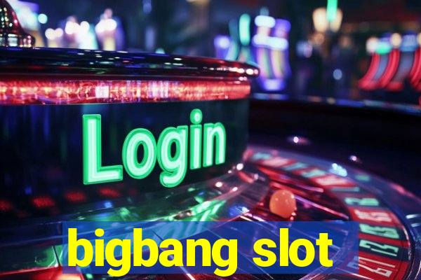 bigbang slot