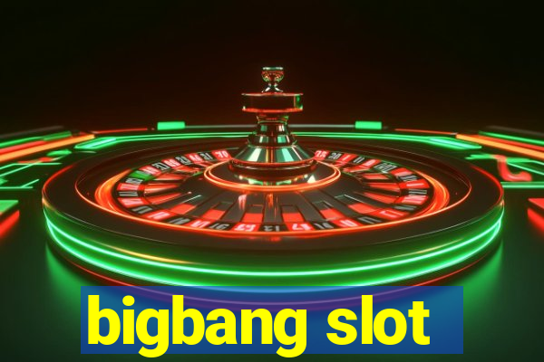 bigbang slot