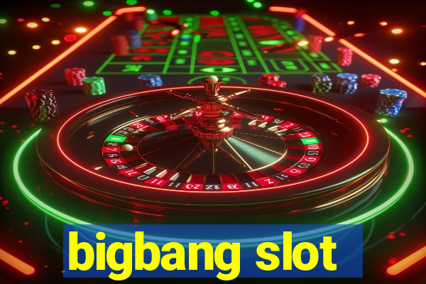 bigbang slot