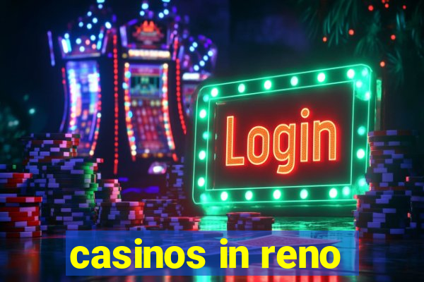 casinos in reno