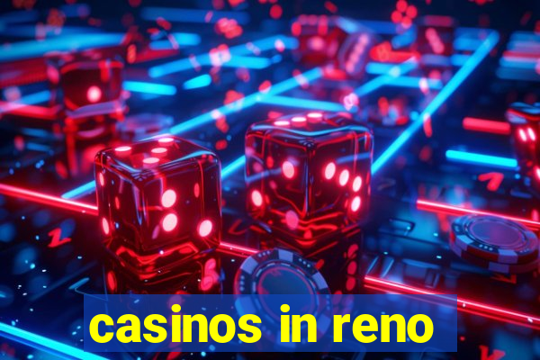 casinos in reno