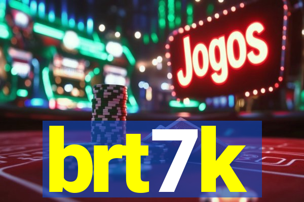 brt7k