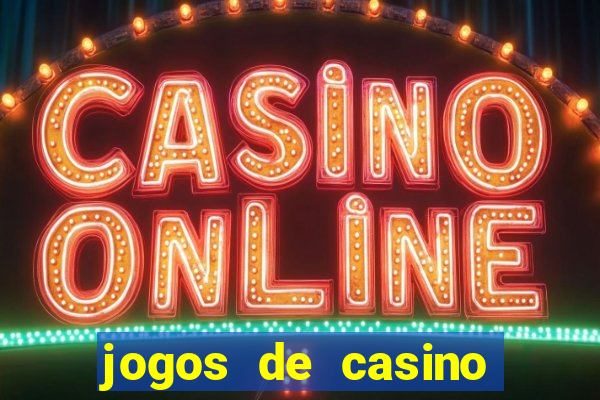 jogos de casino para ganhar dinheiro real