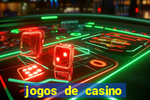 jogos de casino para ganhar dinheiro real