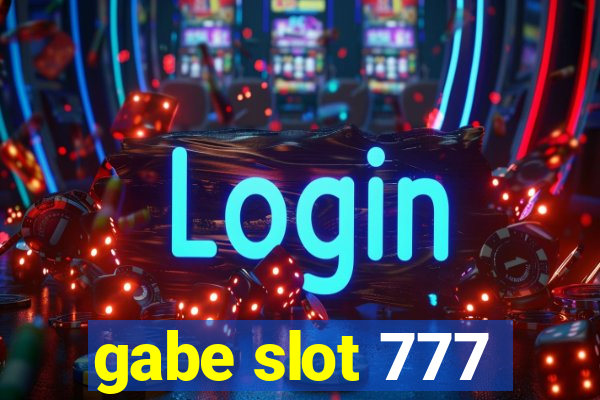 gabe slot 777