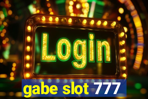 gabe slot 777