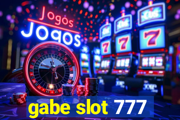 gabe slot 777