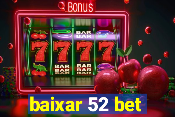 baixar 52 bet