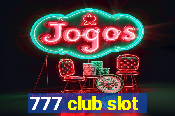 777 club slot