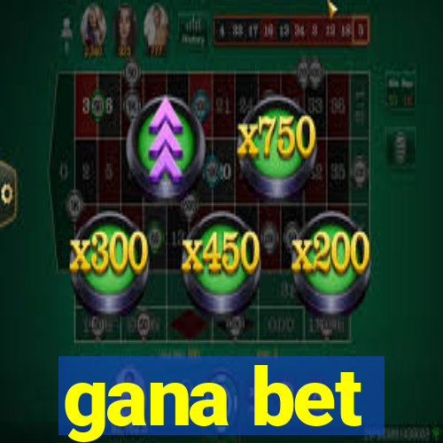 gana bet