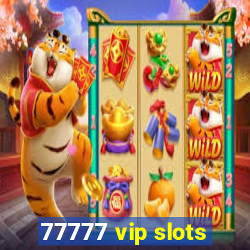 77777 vip slots