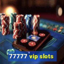 77777 vip slots