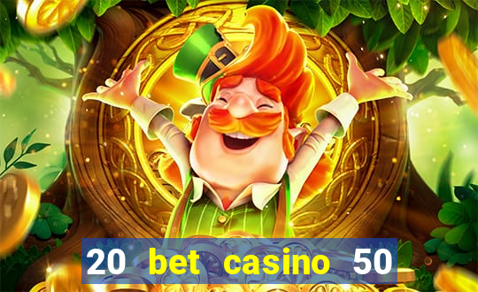 20 bet casino 50 free spins