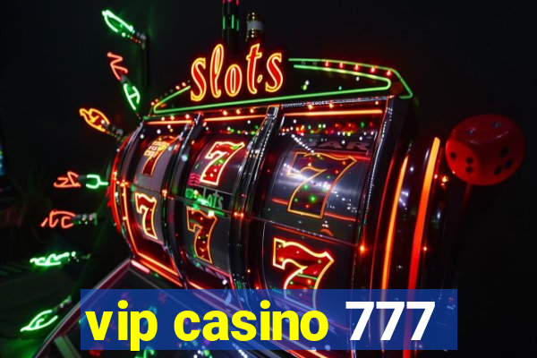 vip casino 777