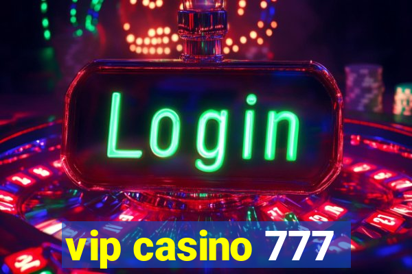 vip casino 777