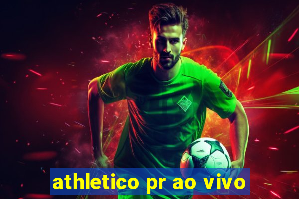 athletico pr ao vivo