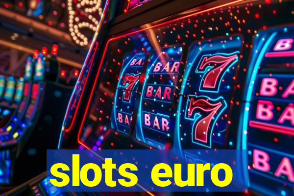 slots euro