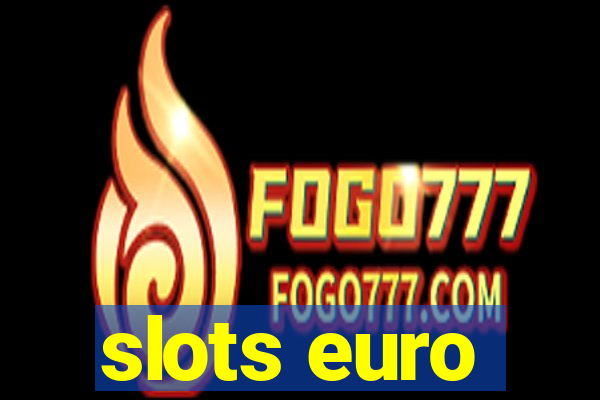 slots euro