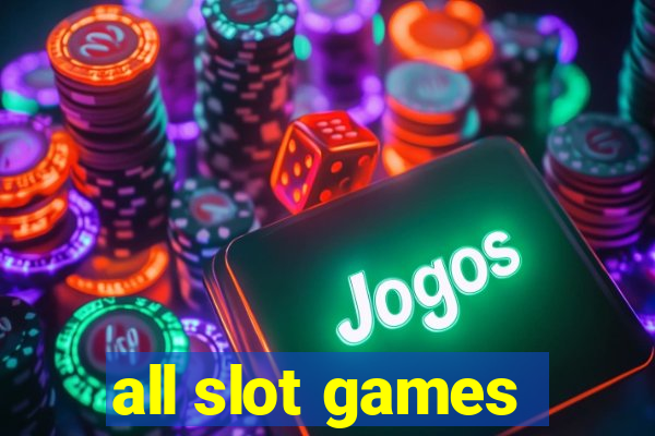 all slot games