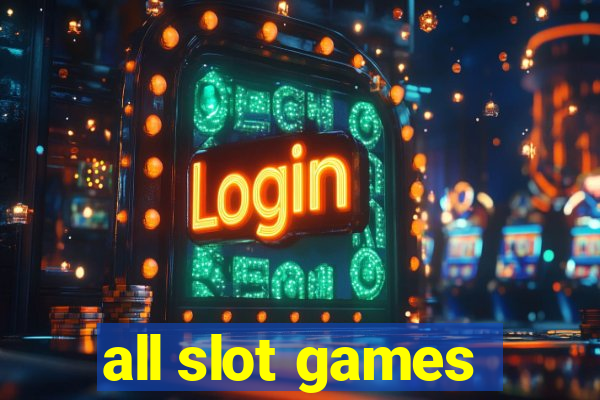 all slot games