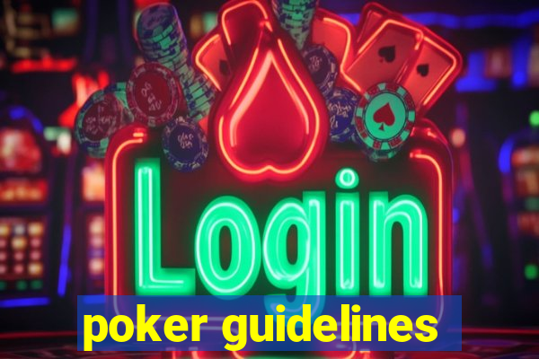 poker guidelines