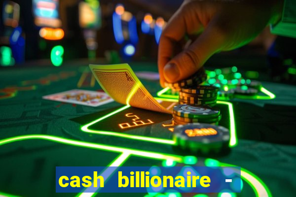 cash billionaire - vip slots