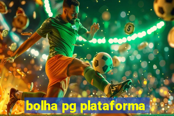 bolha pg plataforma