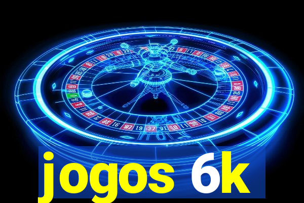 jogos 6k