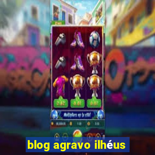 blog agravo ilhéus