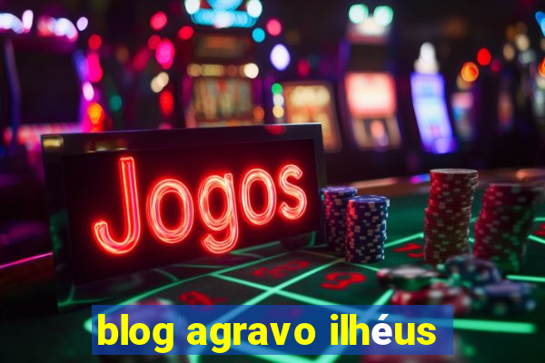 blog agravo ilhéus