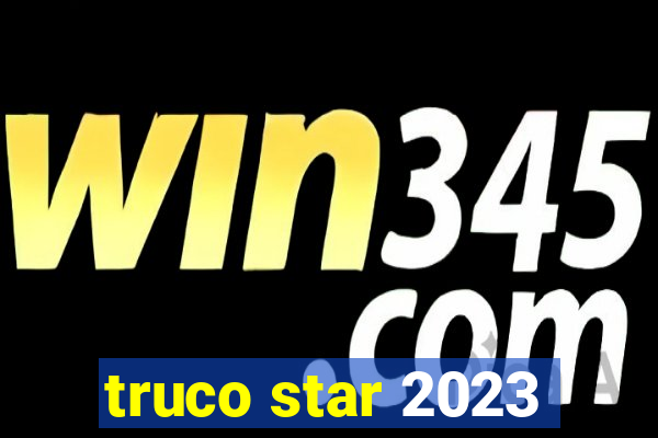 truco star 2023